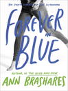Forever in Blue: The Sisterhood of the Traveling Pants Series, Book 4